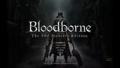 悪夢を終わらせるため、血に塗れて獣を狩る。病と医療の都・ヤーナムを舞台にしたアクションRPG『Bloodborne』【思い出ゲームレビュー3回目】